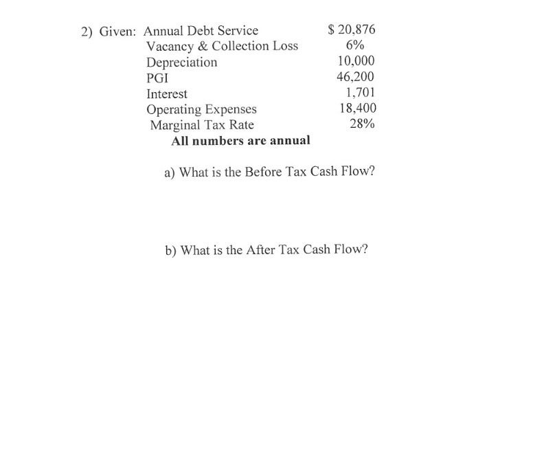 2) Given: Annual Debt Service $ 20,3?6 Vacancy & Collection Loss