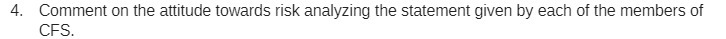 4. Comment on the attitude towards risk analyzing the statement given by