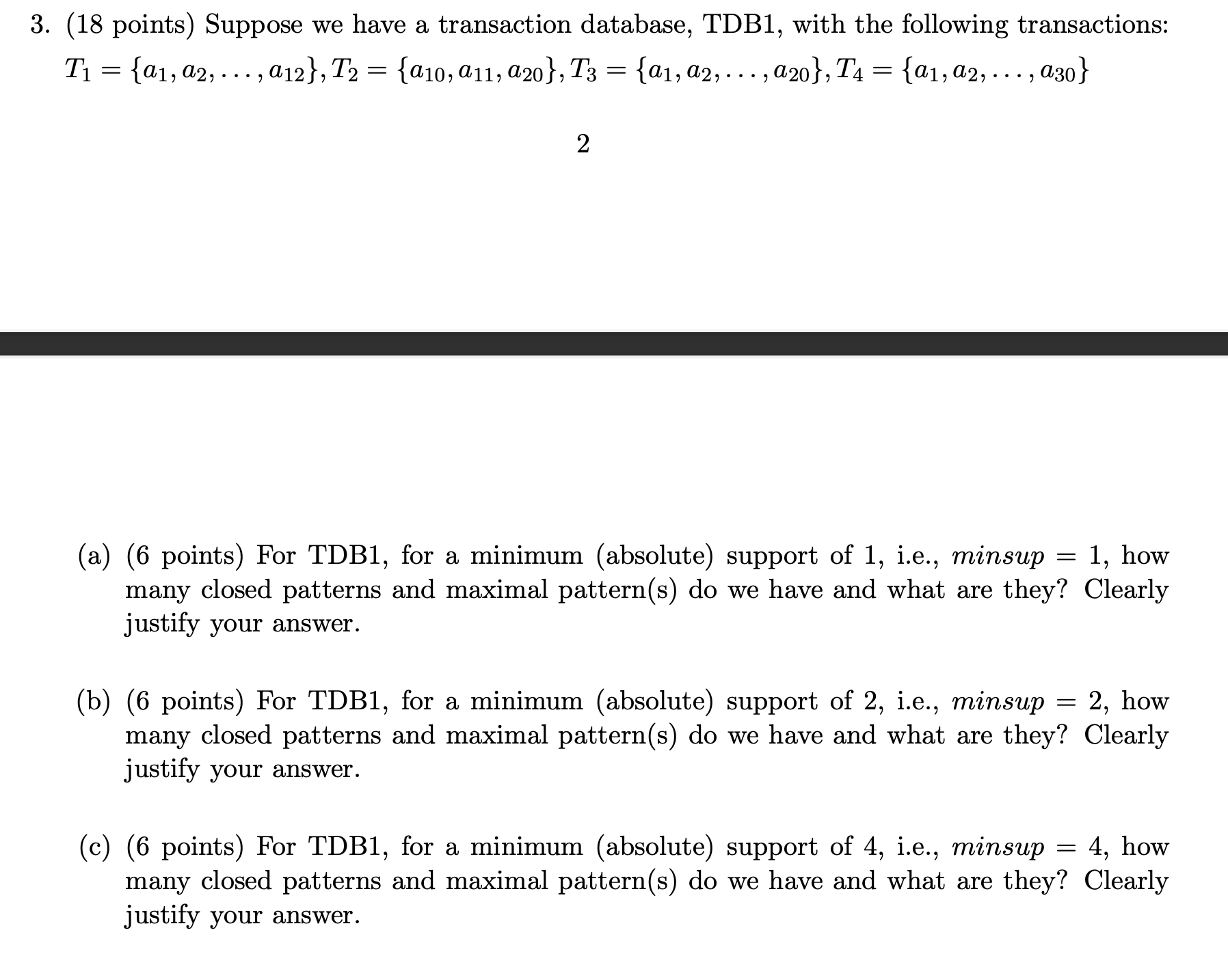  3. (18 points) Suppose we have a transaction database, TDBl, with