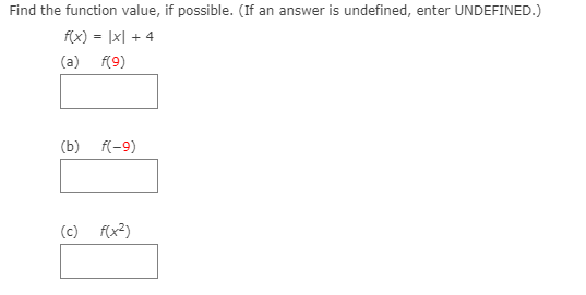  Find the function value, if possible. (If an answer is undefined,