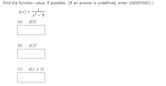 q(3) (c) q(y+ 3)Find the function value, if possible. (If an answer