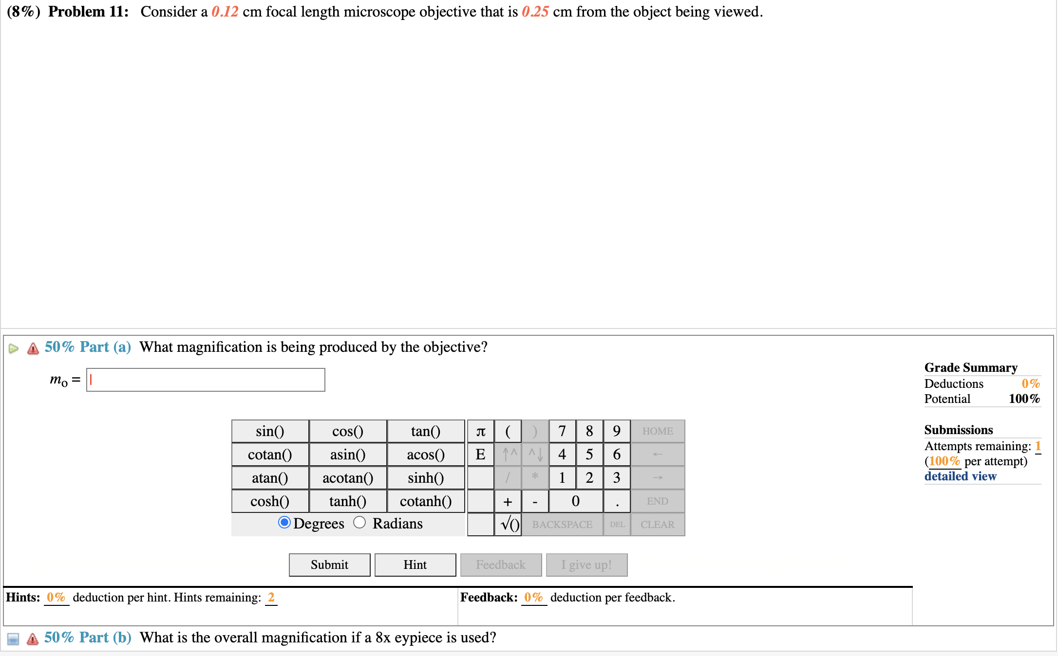 Consider a 0.12 cm focal length microscope objective that is 0.25 cm