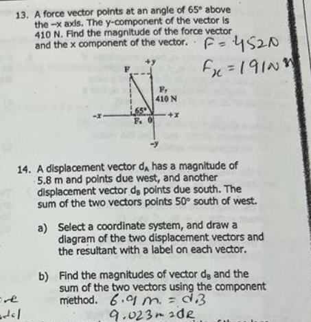 13. A force vector points at an angle of 65" above