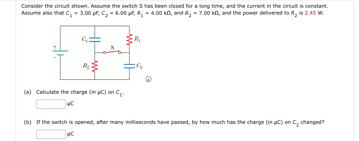  Consider the circuit shown. Assume the switch S has been closed