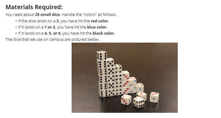  Materials Required: You need about 25 small dice. Handle the "colors"