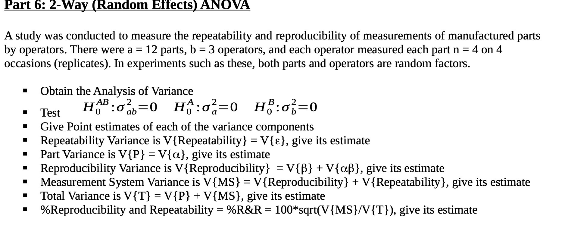 Part 6: 2-Way (Random Effects) ANOVA A study was conducted to
