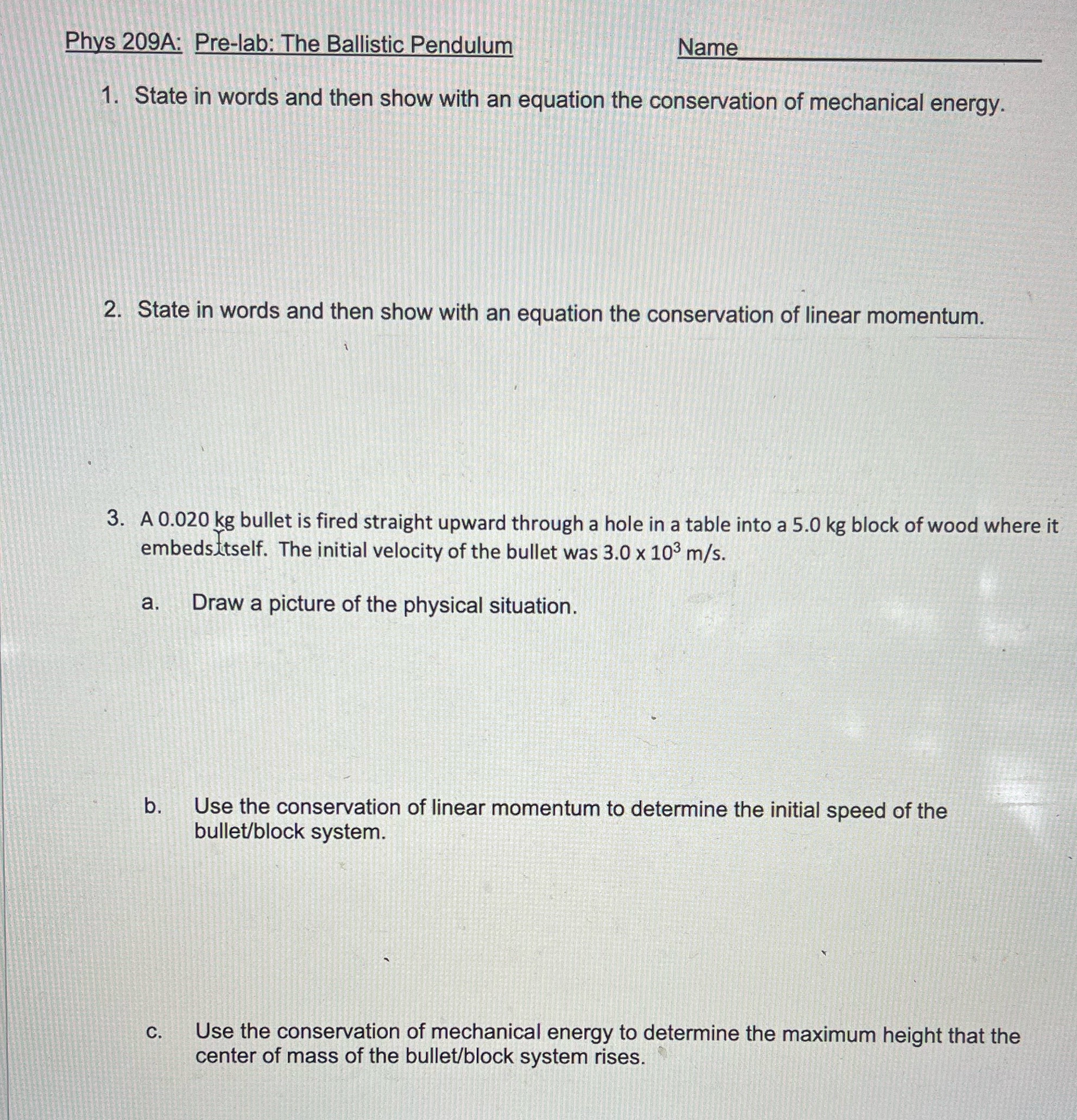  Phys 209A: Pre-lab: The Ballistic Pendulum Name 1. State in words