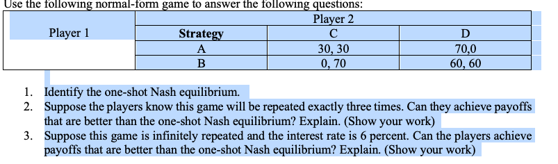 Can anyone help withis question please? Use the following normal-form game to