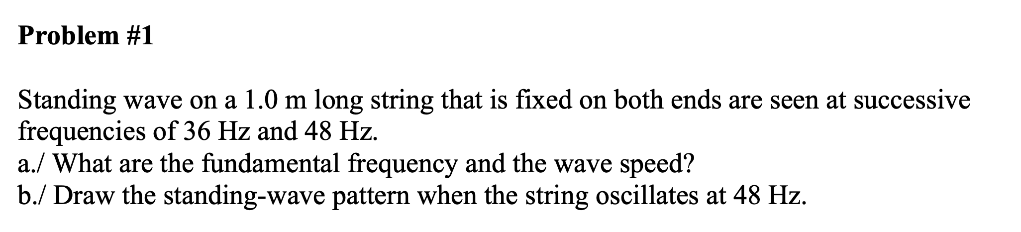 fixed on both ends are seen at successive frequencies of 36 Hz