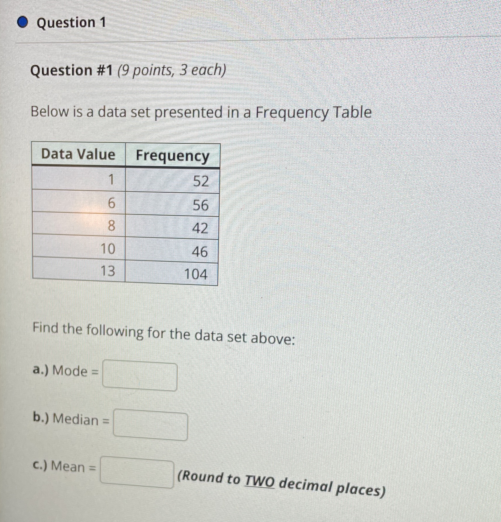  Question 1 Question #1 (9 points, 3 each) Below is a