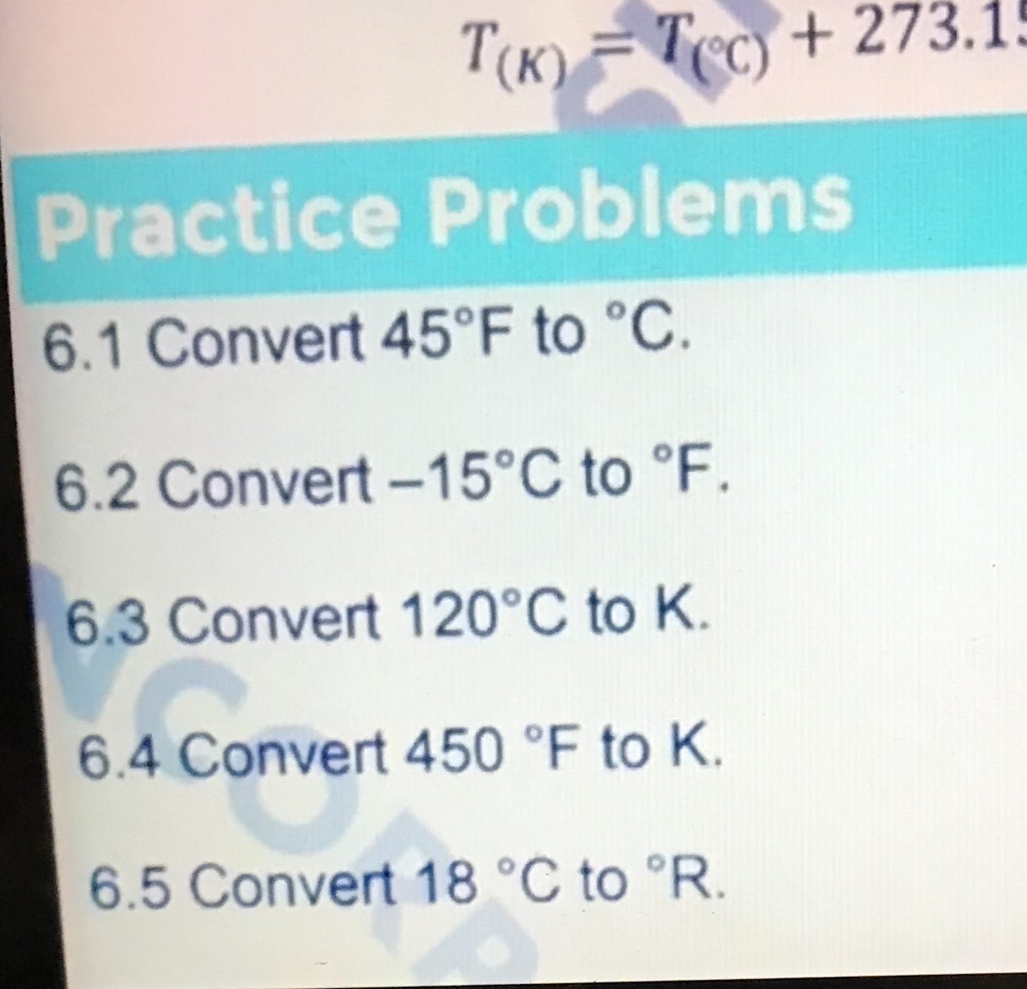 Please convert the following with solutions T() = Tec + 273.1 Practice