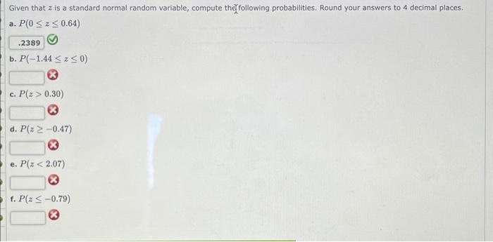 following probabilities. Round your answers to 4 decimal places. a. P(0 0.30)