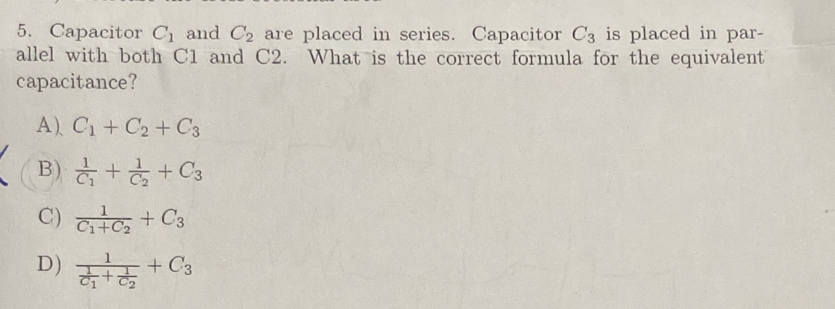 Can you please explain why C is the correct answer? 5. Capacitor