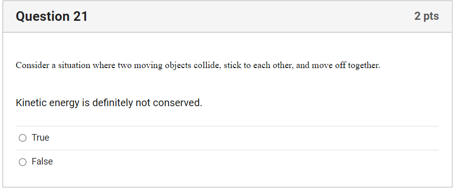 collide, stick to each other, and move off together. Kinetic energy is