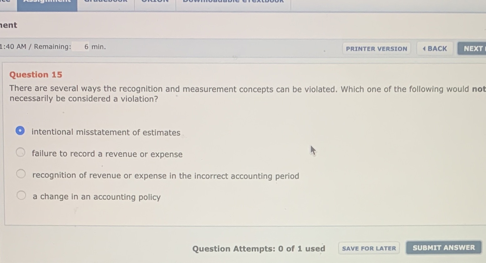 NEXT Question 15 There are several ways the recognition and measurement concepts