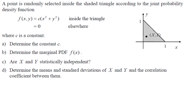 the joint probability density function f (x, y) = c(x2 +y? )