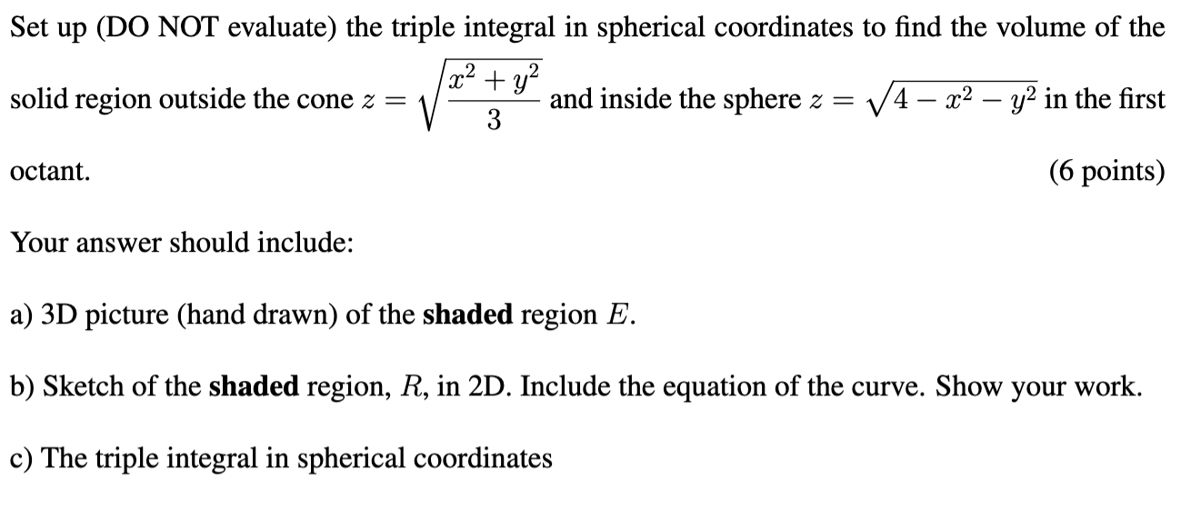  Set up (DO NOT evaluate) the triple integral in spherical coordinates
