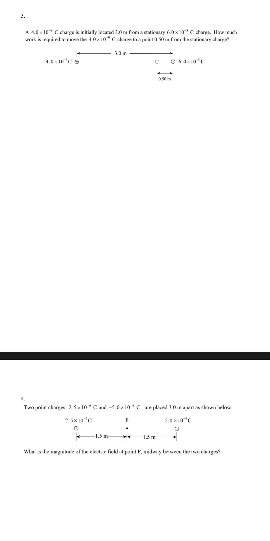  3. A 4.0 x 10"" C charge is initially located 3.0