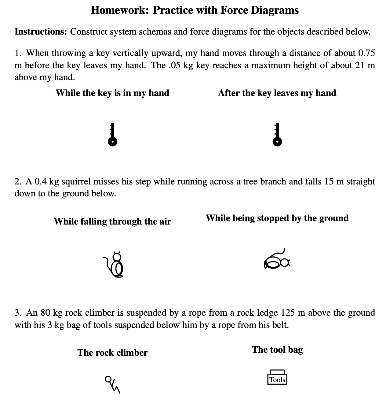 diagrams for the objects described below. 1. When throwing a key vertically