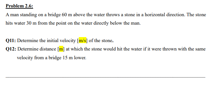  Problem 2.6: A man standing on a bridge 60 m above