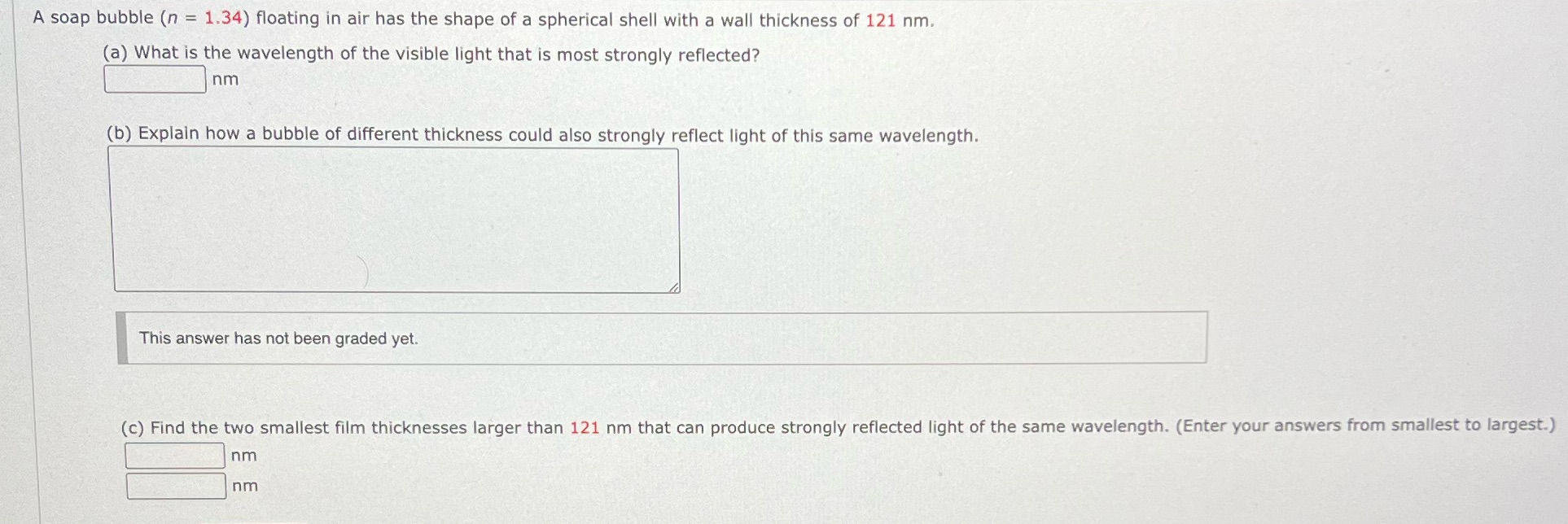  A soap bubble (n = 1.34) floating in air has the