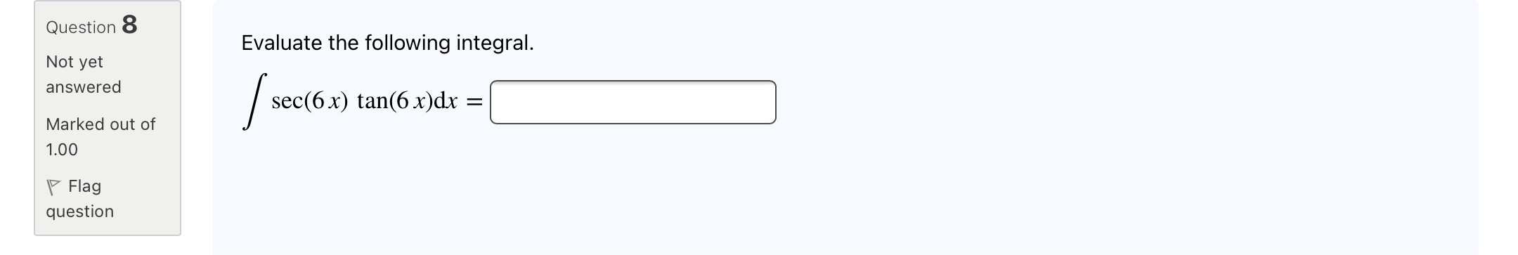 Question 8 Not yet answered Marked out of 1.00 F Flag question
