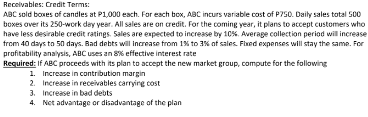 Required: Complete solutions and explanations. Receivables: Credit Terms: ABC sold boxes of