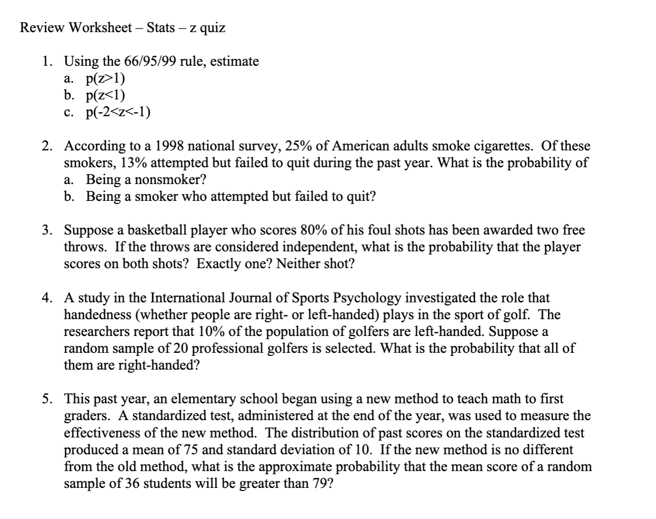 Solve the following problems down below. Review Worksheet Stats 2 quiz 1.