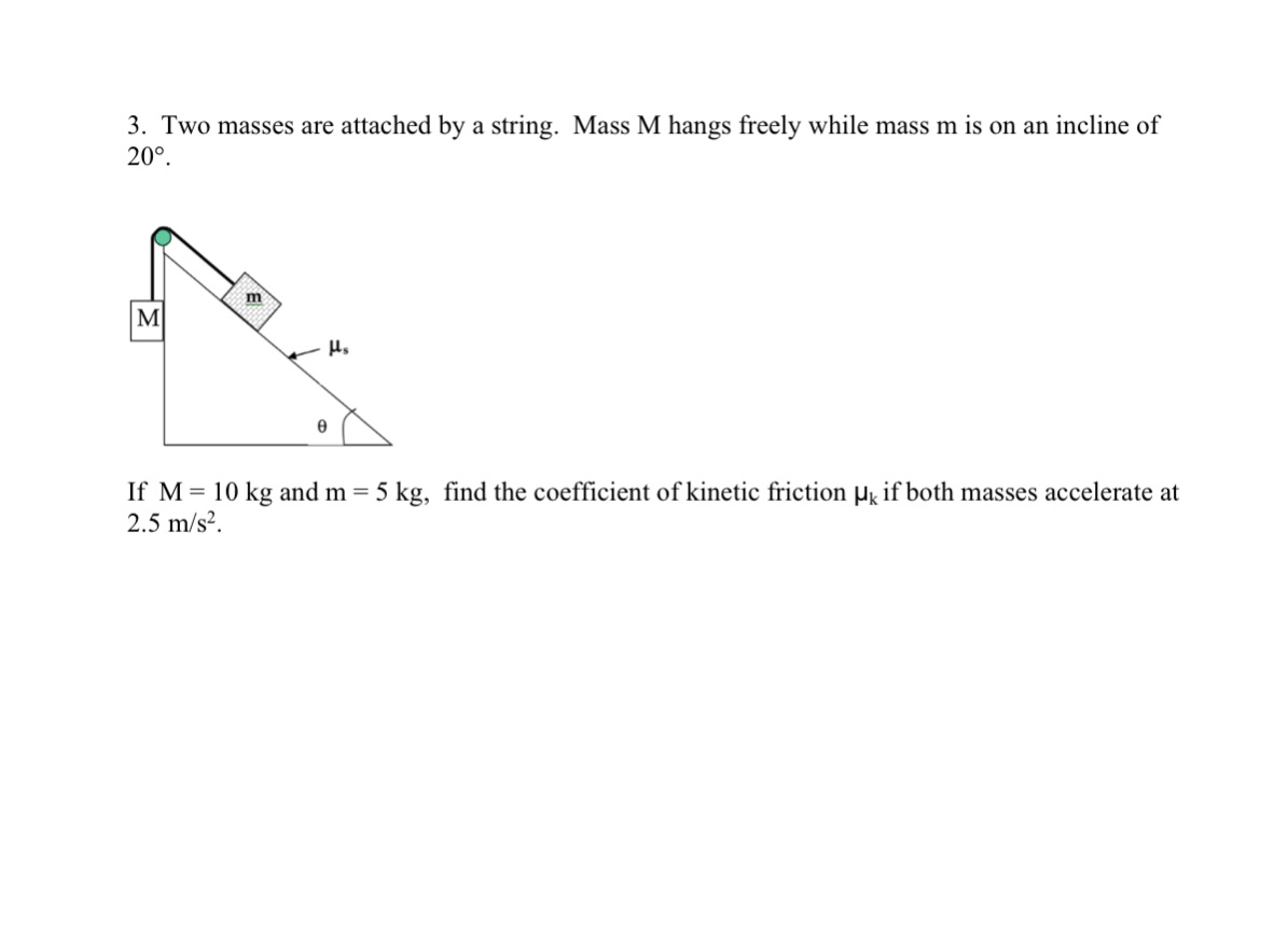 3. Two masses are attached by a string. Mass M hangs