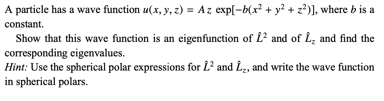  A particle has a wave function u(x, y, z) = A