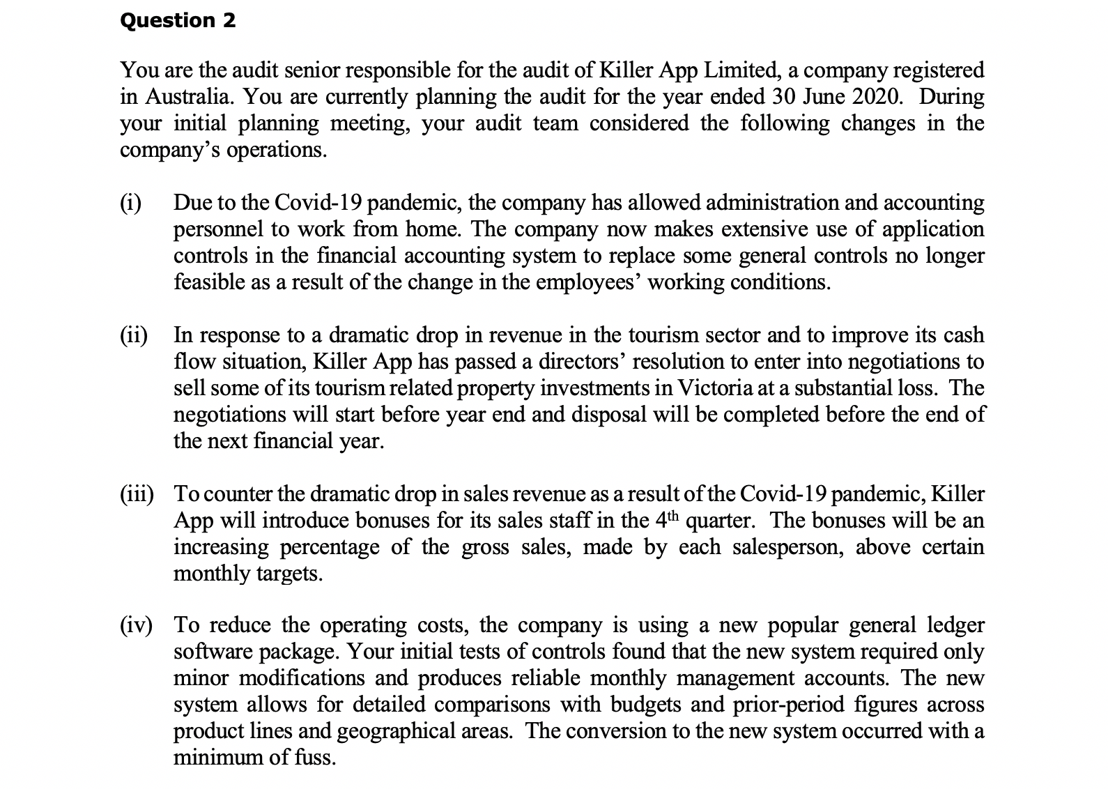 registered in Australia. You are currently planning the audit for the year