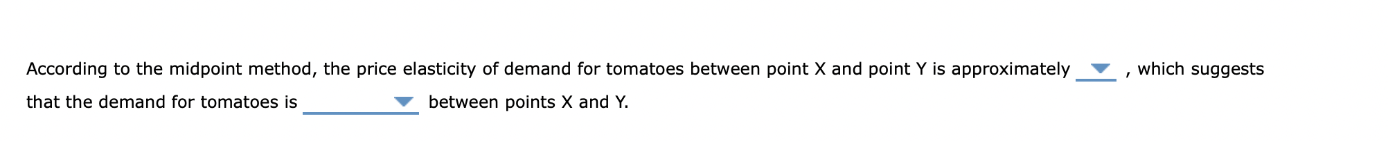 points (X and Y) on a demand curve for tomatoes. 10 Y