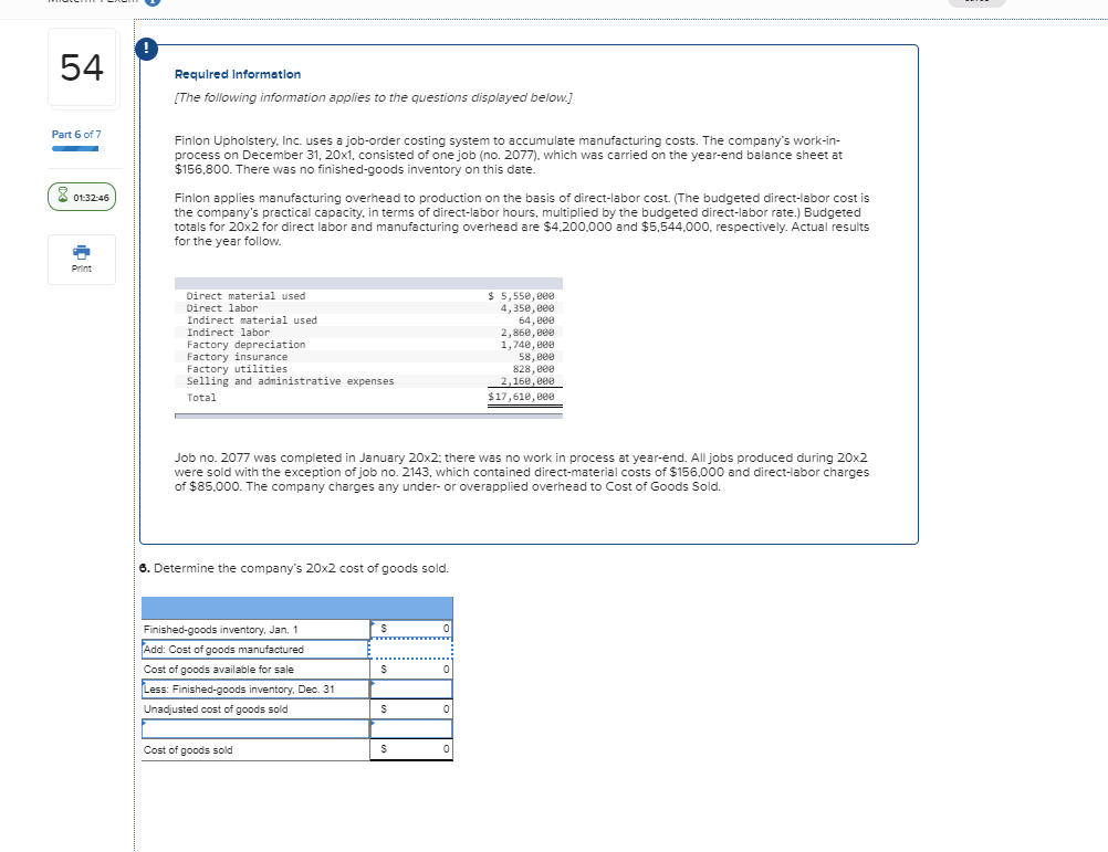 at $156,800 There was no finished-goods inventory on this date. Finlon applies
