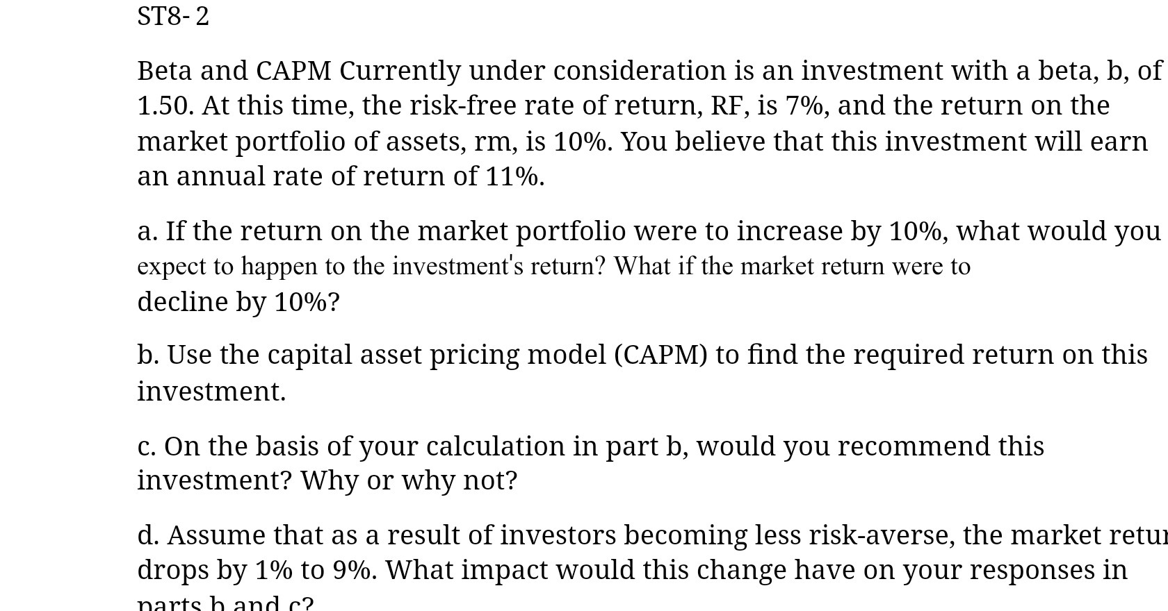 with a beta, b, of 1.50. At this time, the risk-free rate