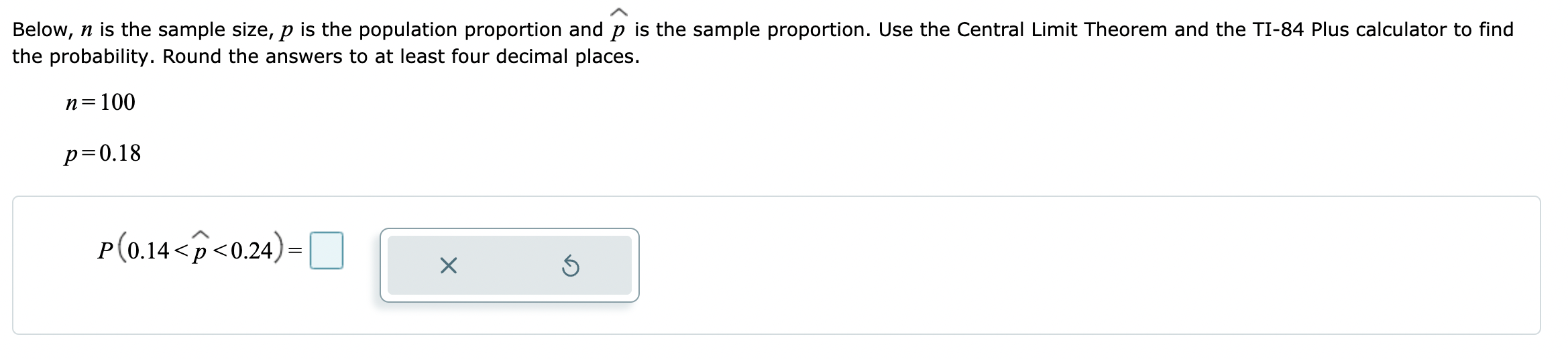 population proportion and p is the sample proportion. Use the Central Limit
