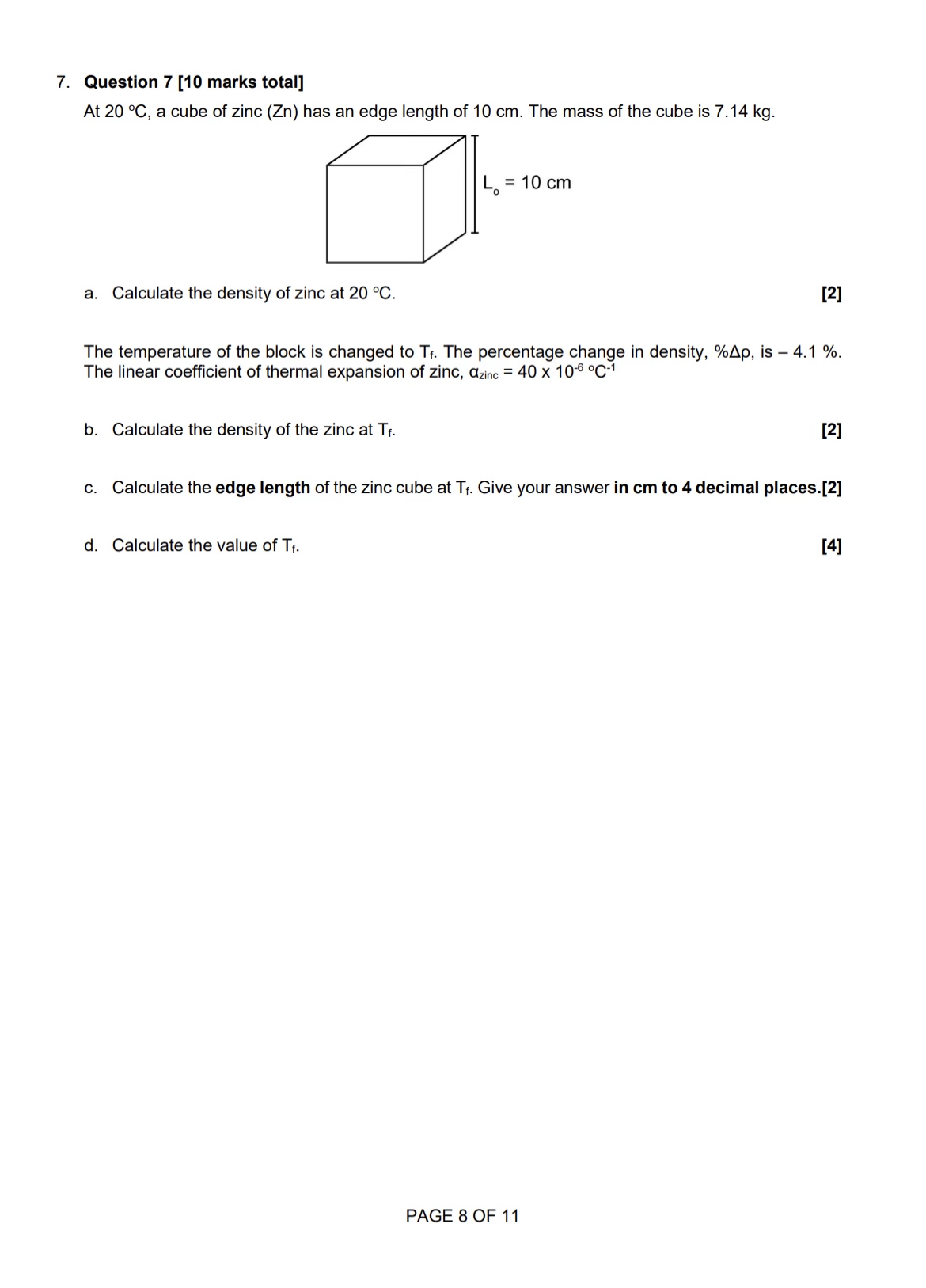 10 cm. The mass of the cube is 7.14 kg. Lo=10cm 3.