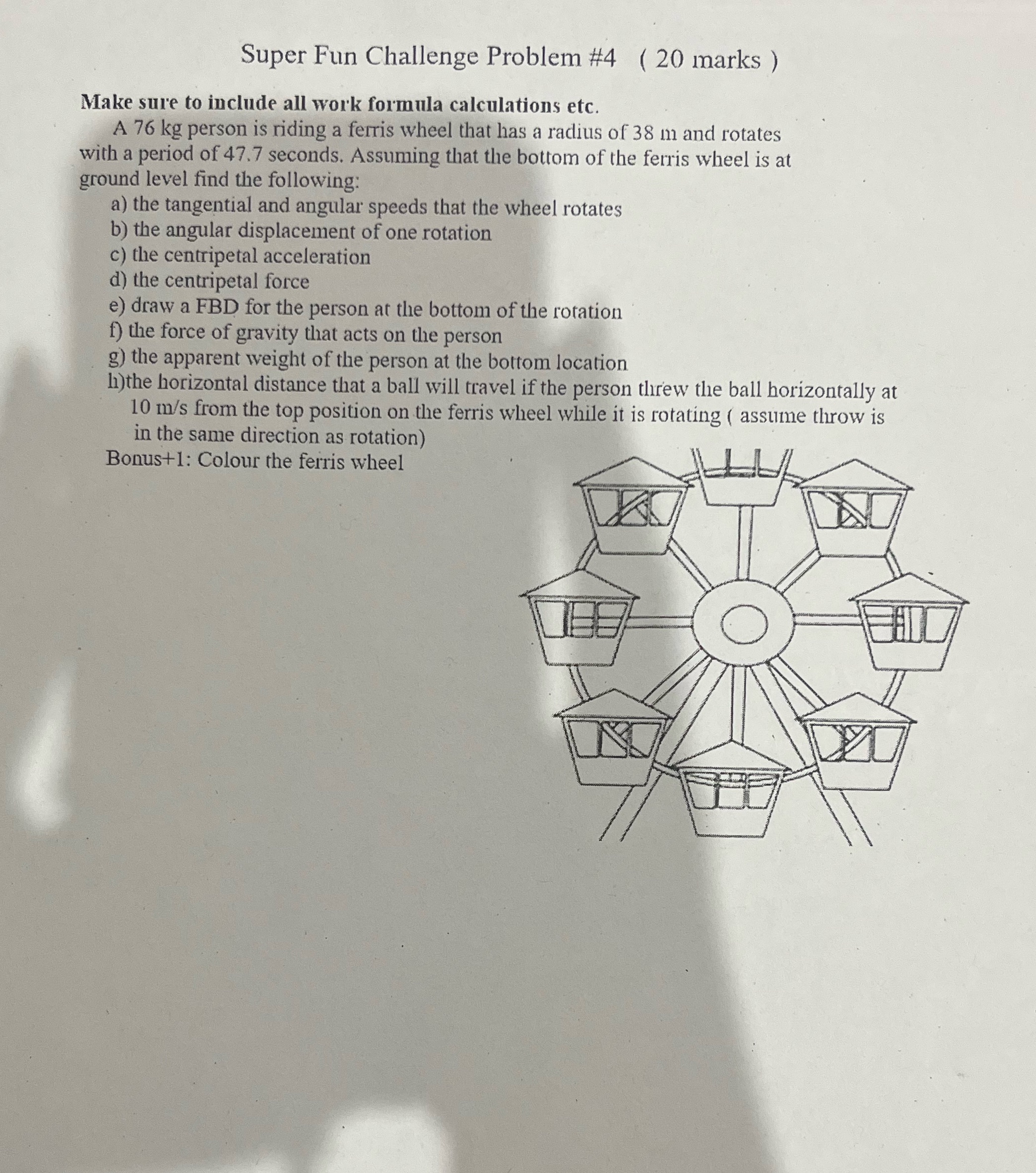  Super Fun Challenge Problem #4 ( 20 marks ) Make sure