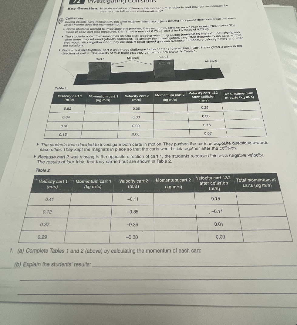 Please answer questions. Thank you! Key Question: How do collisions influence the