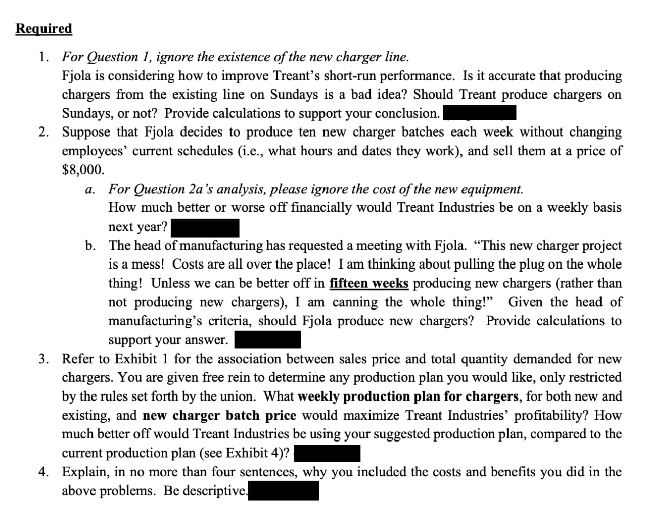 1. For Question I, ignore the existence ofthe new charger line. Fjola