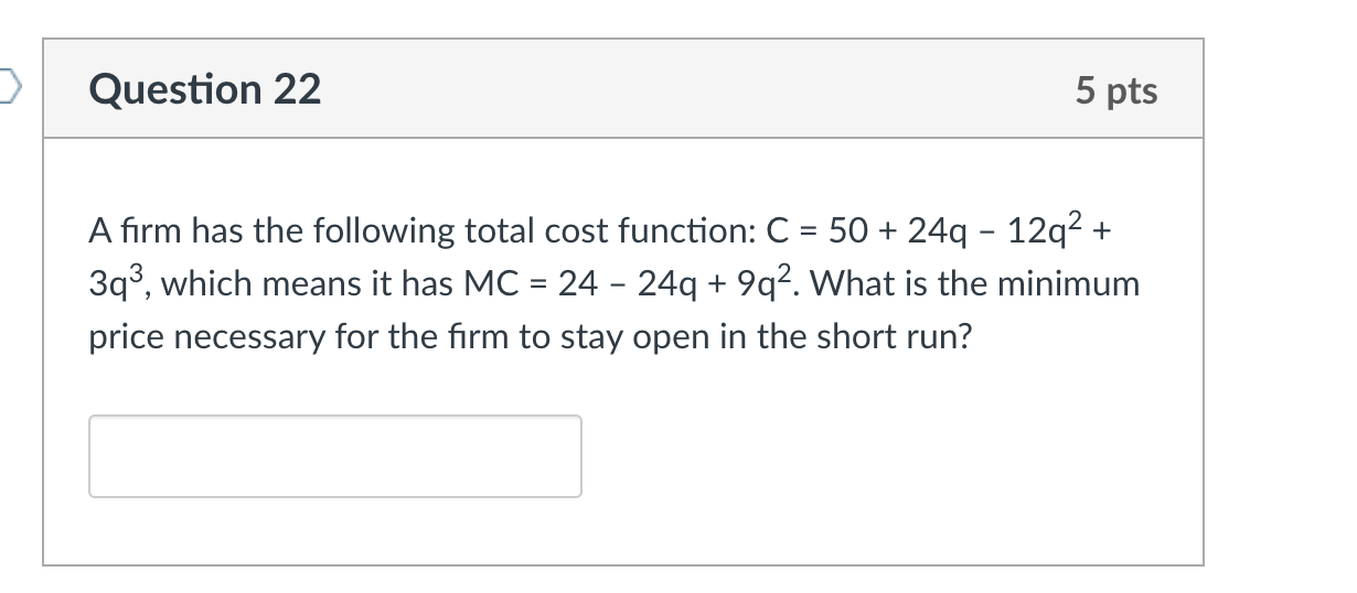Question 22 Arm has the following total cost function: C =