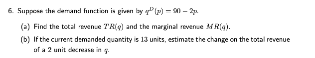  6. Suppose the demand function is given by qD[p) = 90