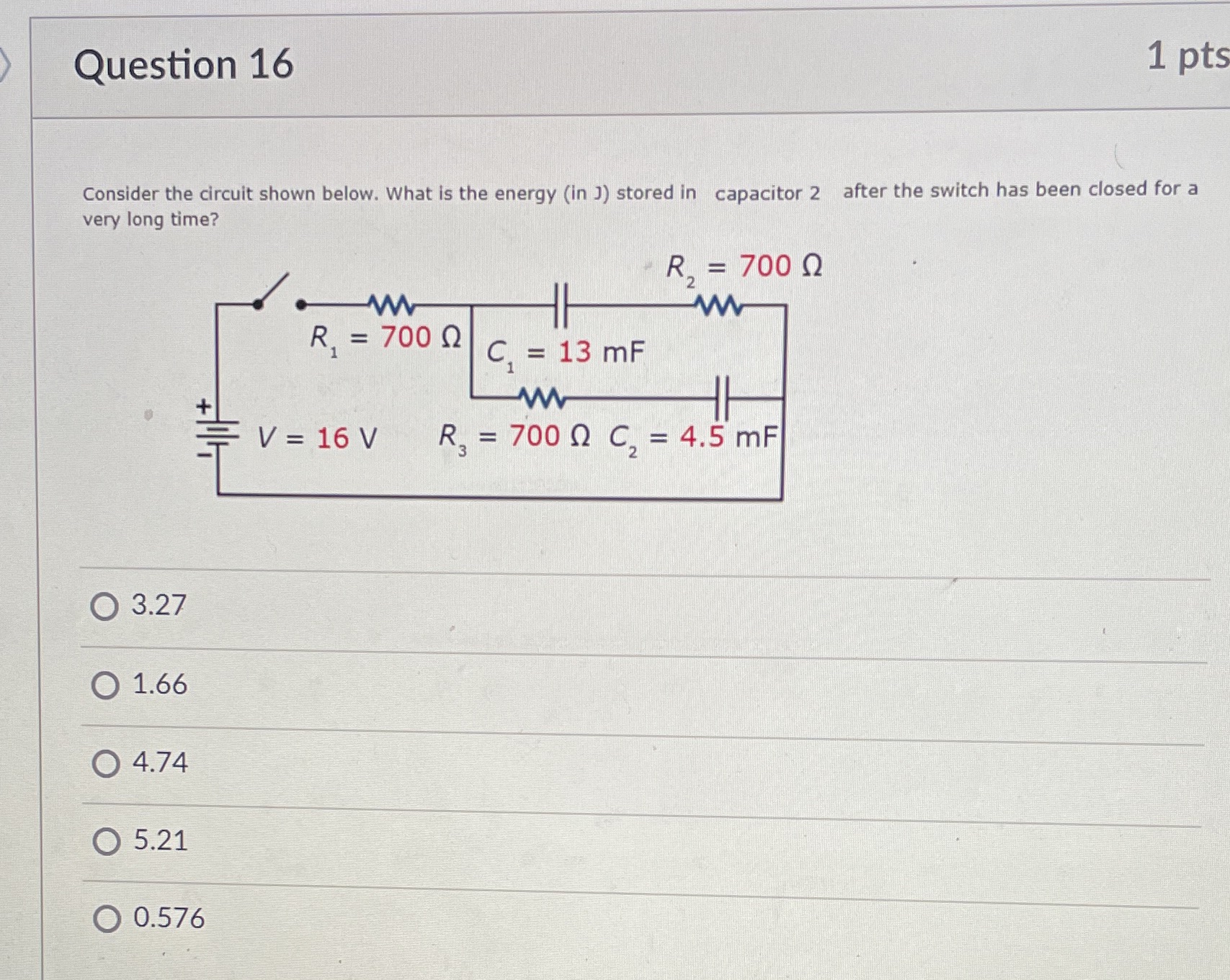 Question 16 1 pts Consider the circuit shown below. What is