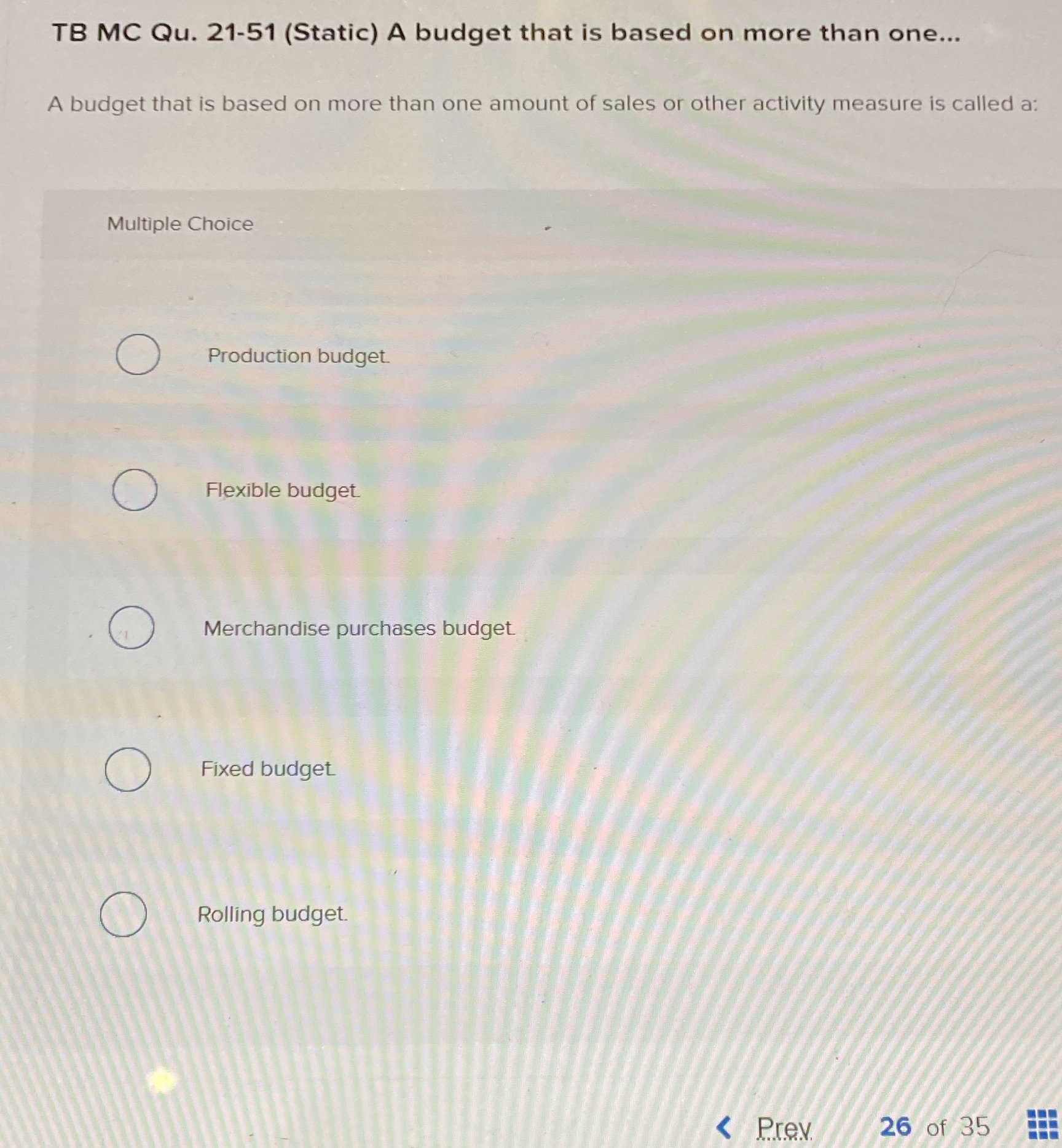  TB MC Qu. 21-51 (Static) A budget that is based on