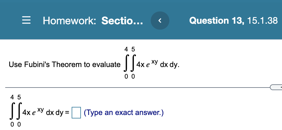 4x e XY dx dy. Use Fubini's Theorem to evaluate 4x e