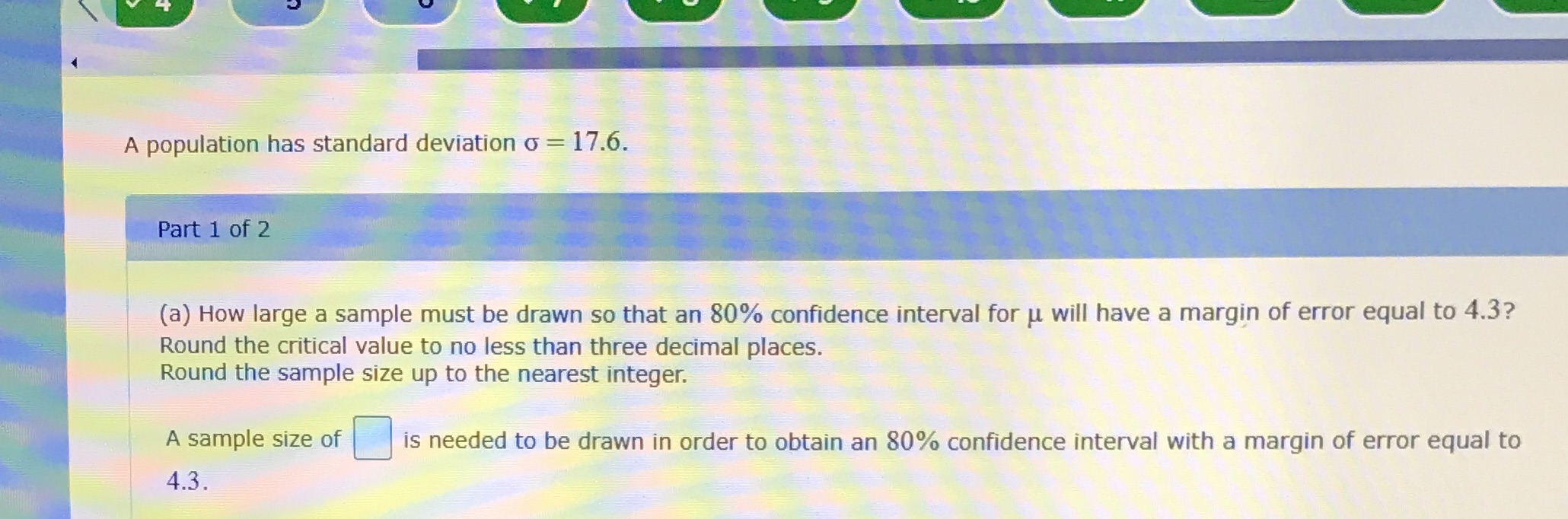 A population has standard deviation o = 17.6. Part 1 of