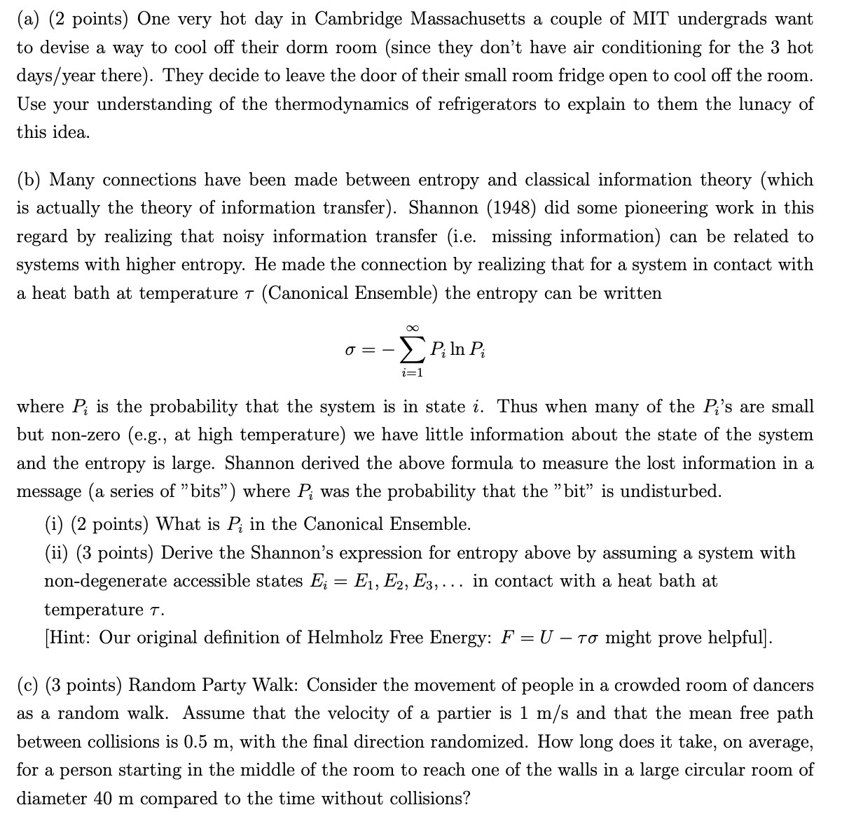  (a) (2 points) One very hot day in Cambridge Massachusetts a