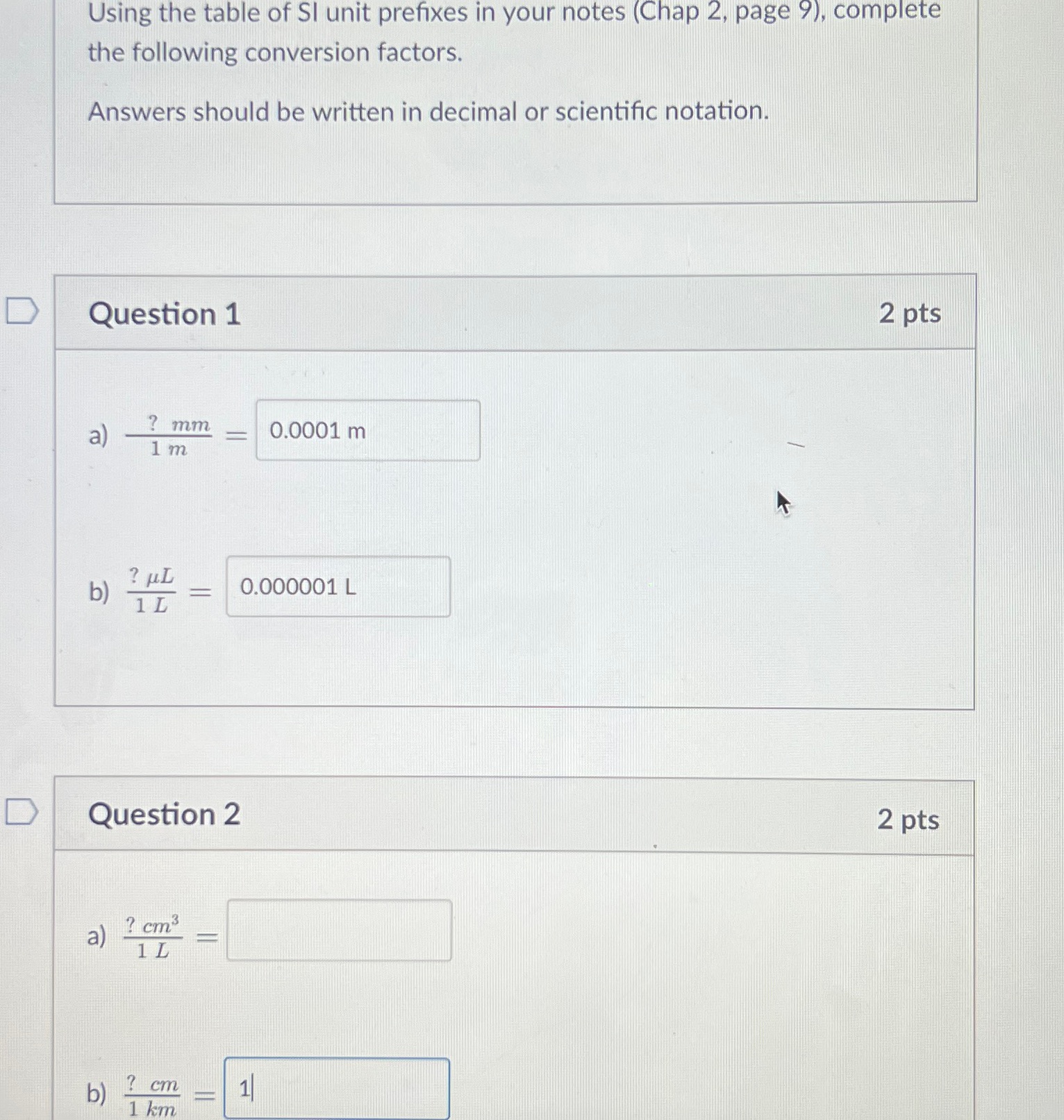 in decimal or scientific notation. Question 1 2 pts a) ? mm
