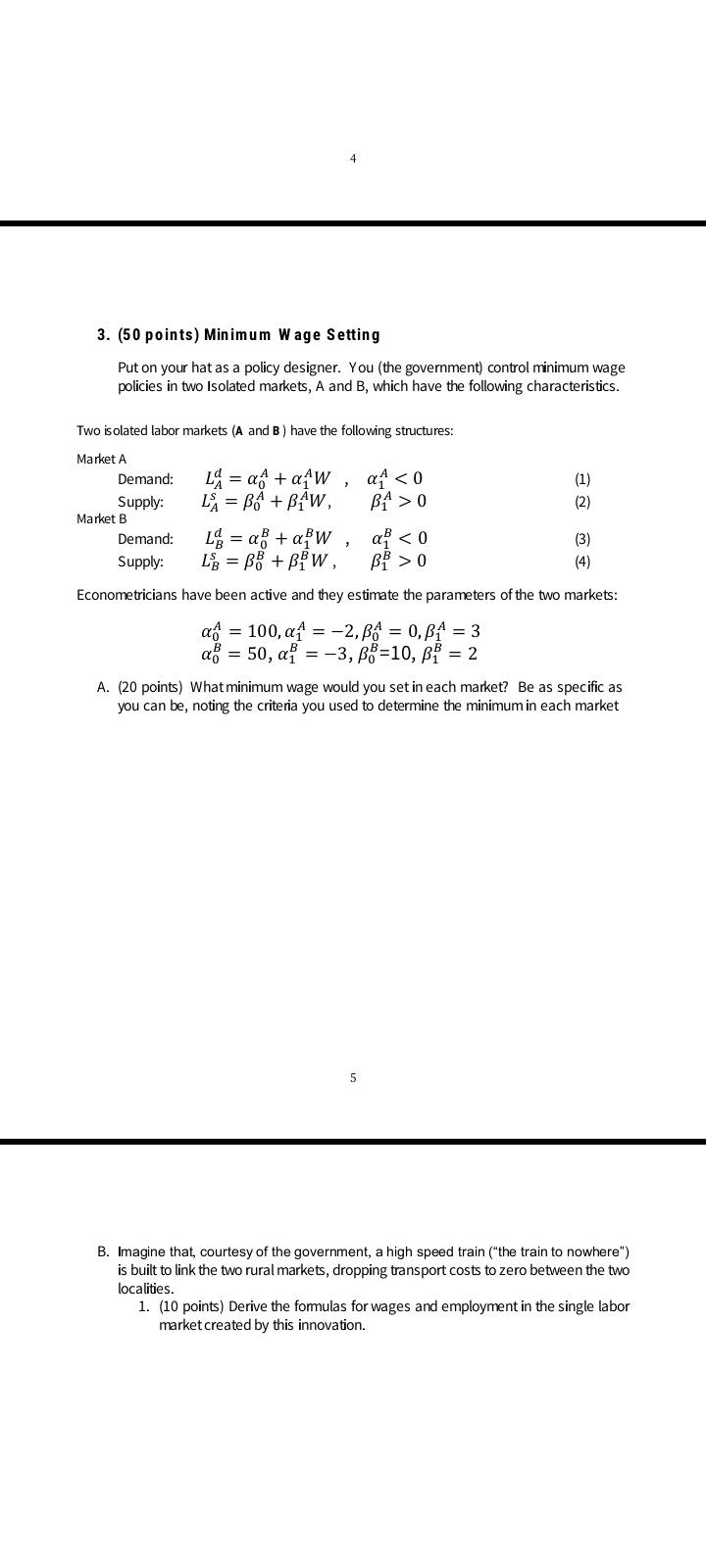 Isolated markets, A and B, which have the following characteristics. Two isolated