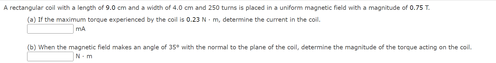 width of 4.0 cm and 250 turns is placed in a uniform