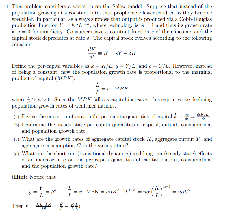  1. This problem considers a variation on the Solow model. Suppose